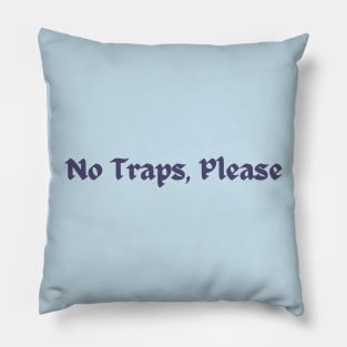 No Traps, Please - Tav BG3 Quote Pillow