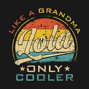 Lola Like Grandma Only Cooler Funny Mother's Day T-Shirt