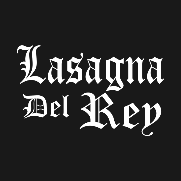 Lasagna Del Rey by frankjoe