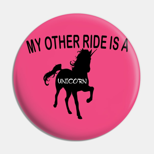 My Other Ride Is A Unicorn Pin by PeppermintClover