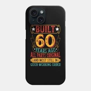 Built 60 Years Ago All Parts Original Birthday Phone Case