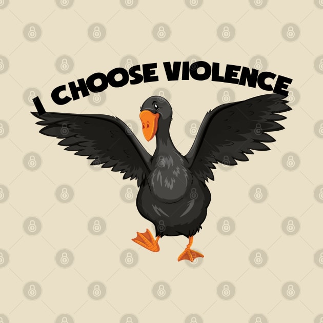 I Choose Violence Goose, duck, birds by zofry's life