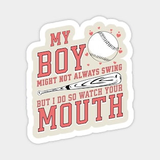 my boy might not always swing but i do so watch your mouth Magnet