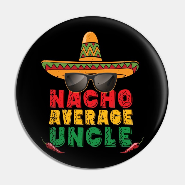 'Nacho Average Uncle Sombrero' Hilarous Uncle Gift Pin by ourwackyhome