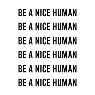 Be a nice human pack T-Shirt