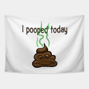 I Pooped Today Tapestry