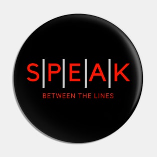 Speak Between The Lines Pin