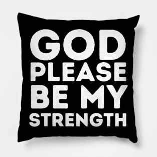 My GOD My Strength Pillow