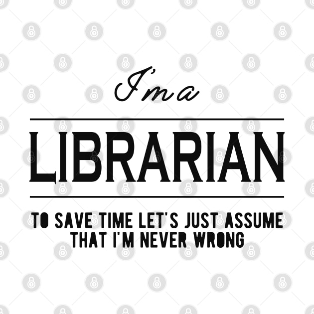 Librarian - Let's just assume I'm never wrong by KC Happy Shop