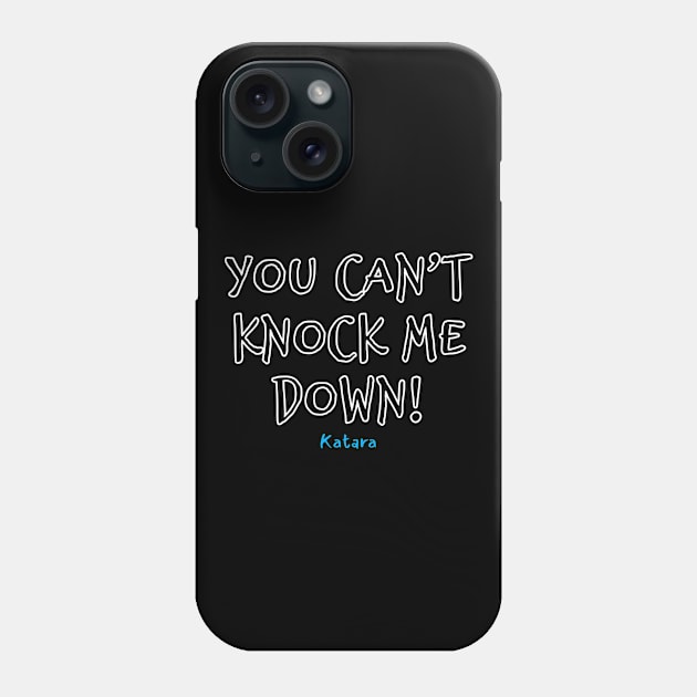 You cant knock me down katara avatar quote Phone Case by happymonday