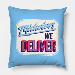 Midwives: We Deliver! Pillow