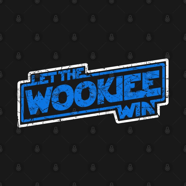 Let the Wookiee Win by PopCultureShirts