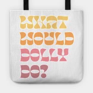 What Would Dolly Do? Tote