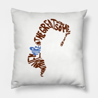 Great Wide Somewhere Pillow