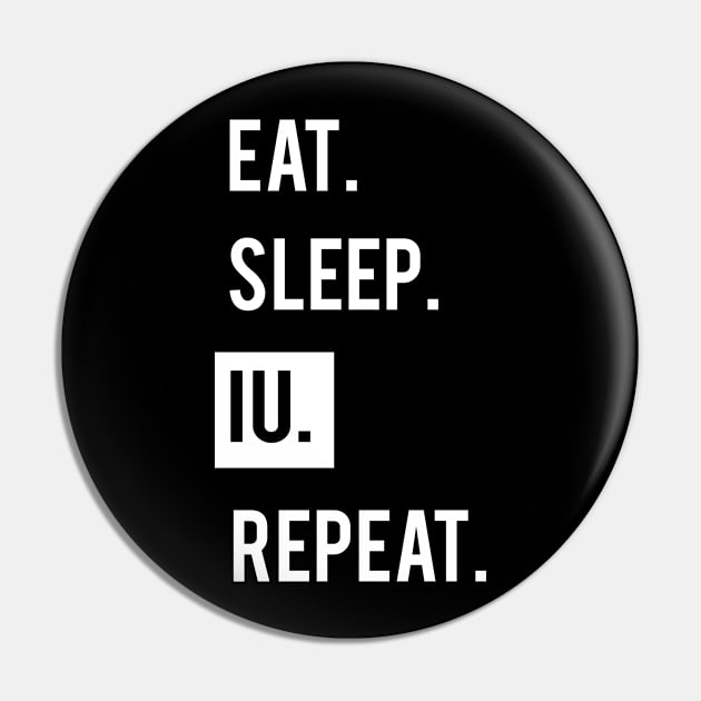 EAT. SLEEP. IU. REPEAT. KPOP. Pin by familycuteycom