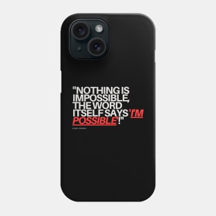 "Nothing is impossible, the word itself says 'I'm possible'!" - Audrey Hepburn Inspirational Quote Phone Case