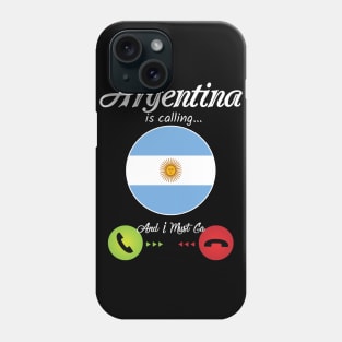 Argentina Is Calling Phone Case