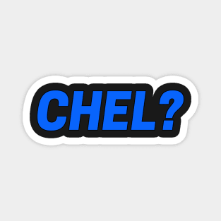 CHEL? Magnet