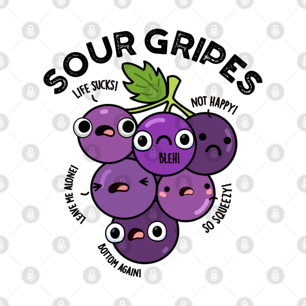 Sour Gripes Cute Fruit Grape Pun by punnybone