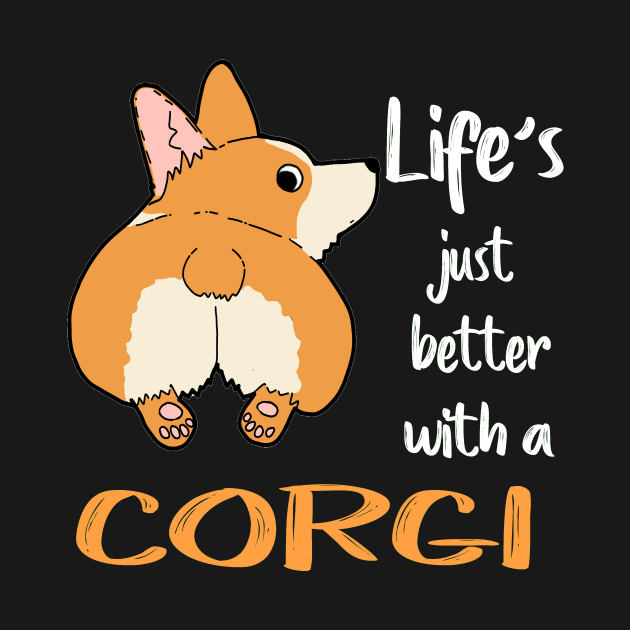 Life'S Just Better With a Corgi (193) by Darioz