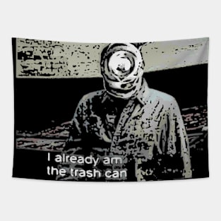 I already am the trash can. Tapestry