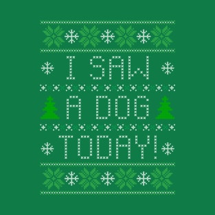 I Saw A Dog Today! T-Shirt