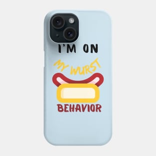 I M ON MY WURST BEHAVIOT Phone Case