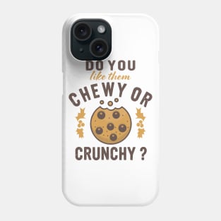 chewy or crunchy cookies baking fun baker design Phone Case