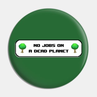 No Jobs On A Dead Planet - Climate Change Pin