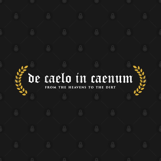 De Caelo in Caenum - From The Heavens To The Dirt by overweared