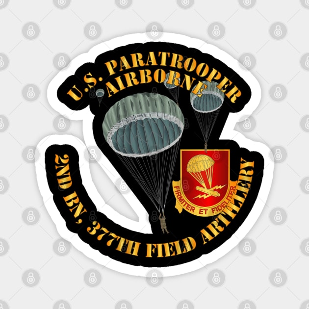 US Paratrooper - 2nd Bn 377th Field Artillery DUI Magnet by twix123844