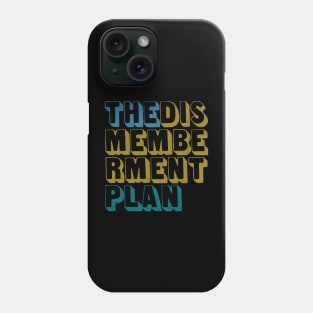 The Dismemberment Plan Phone Case