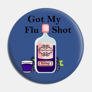 Got My Elderberry Syrup Flu Shot Vaccination Pin