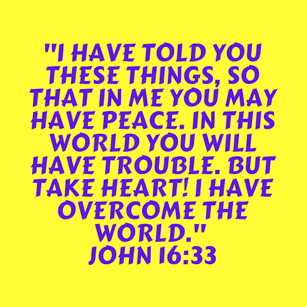 Bible Verse John 16:33 by Prayingwarrior