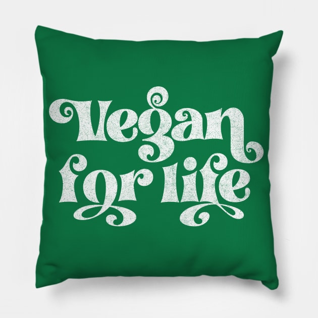 Vegan For Life - Original Retro Typography Design Pillow by DankFutura