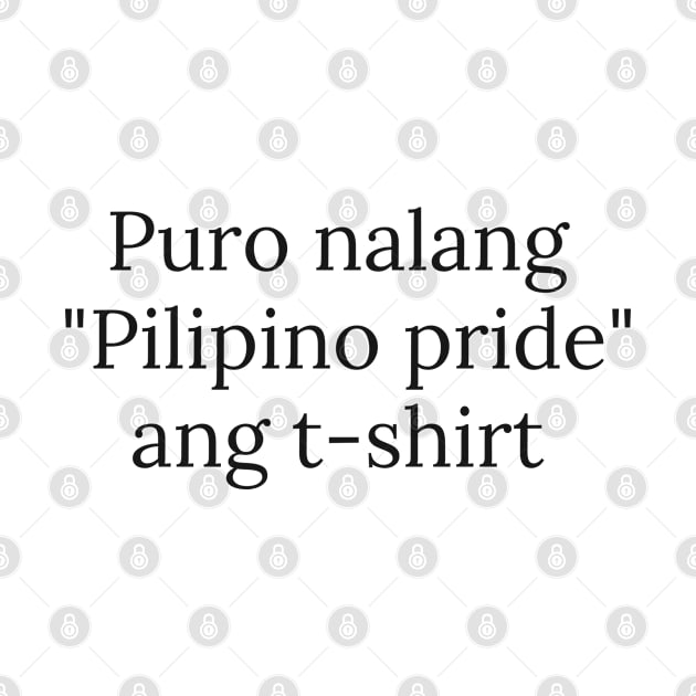 Philippines Pinoy pride funny statement: Puro nalang " Pilipino pride and t-shirt by CatheBelan