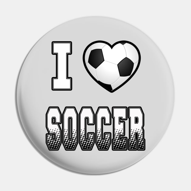 I Love Soccer T-shirt Pin by soccer t-shirts