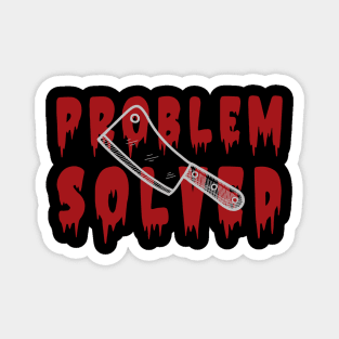 Problem Solved Magnet