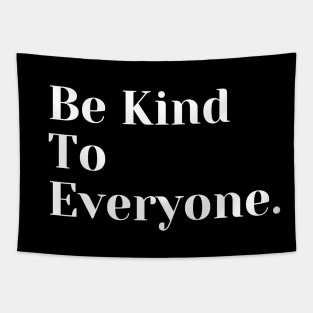 Be Kind To Everyone Tapestry