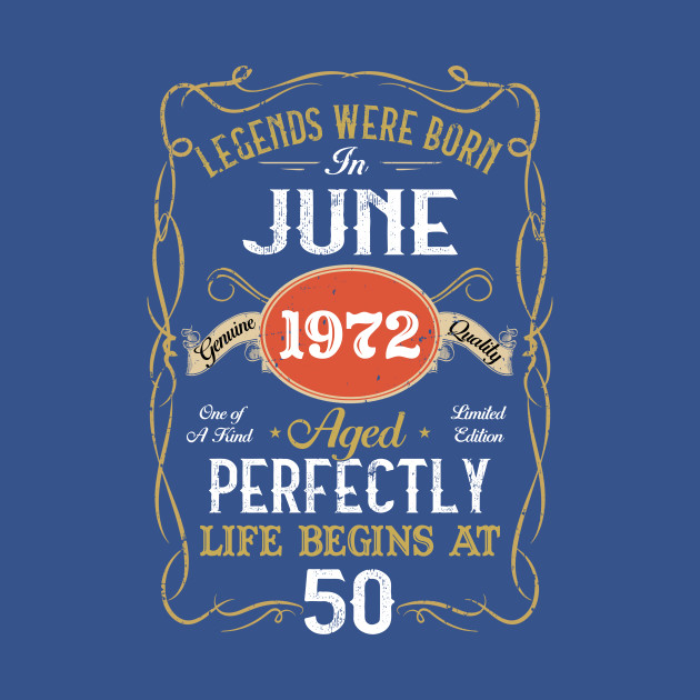 Disover Legends Born In June 1972 50th Birthday 50 Years Old - Legends Born In June 1972 - T-Shirt