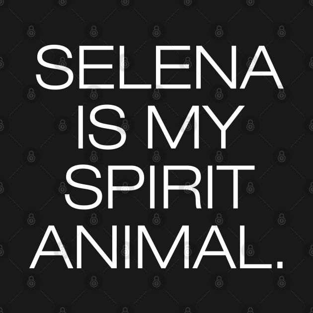 Selena Is My Spirit Animal by CityNoir