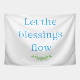 Let the blessings flow Tapestry