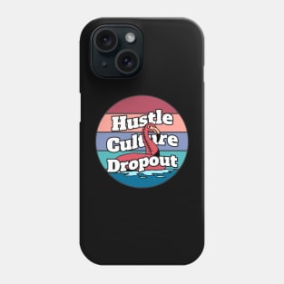 Hustle Culture Dropout Tropical Phone Case