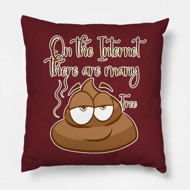 There's a lot of free poop on the internet Pillow by Elnica