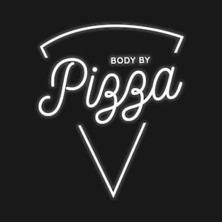 Body by Pizza for Pizza Lovers T-Shirt