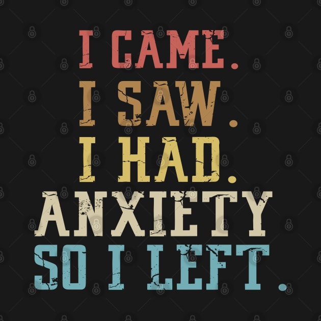 I came I saw I had anxiety so I left by Mr.Speak