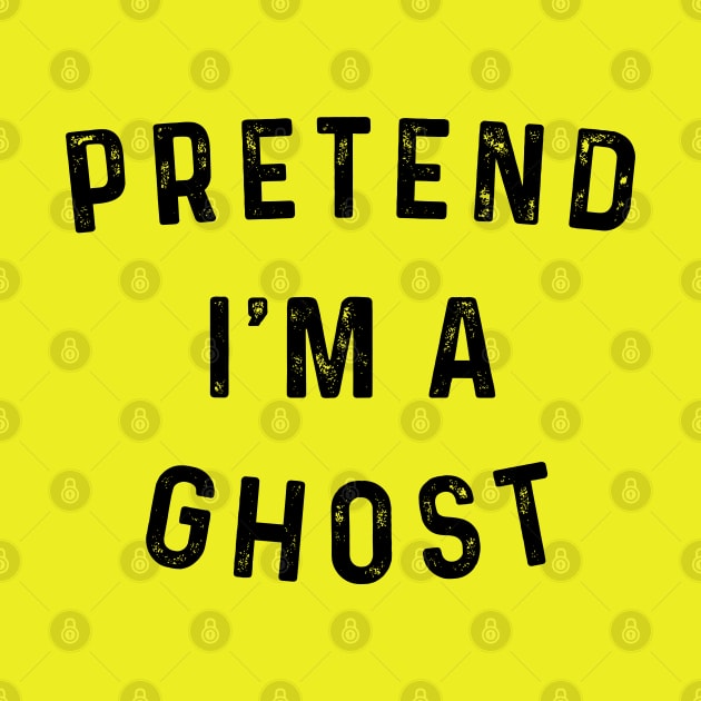 Funny Halloween Custome "Pretend I'm A Ghost" by ChasingTees