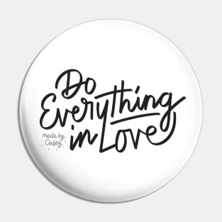 Do Everything in Love #2 (Dark) Pin