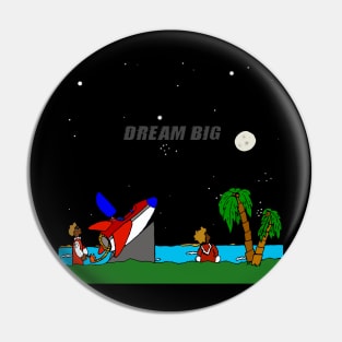 Dream Big Pin