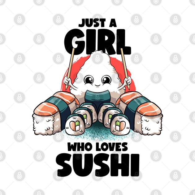 Just A Girl Who Loves Sushi Kawaii Food Japanese Sushi Lover by MerchBeastStudio